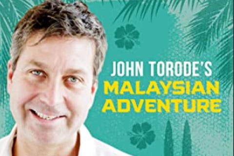 John Torode's Malaysian Adventure 